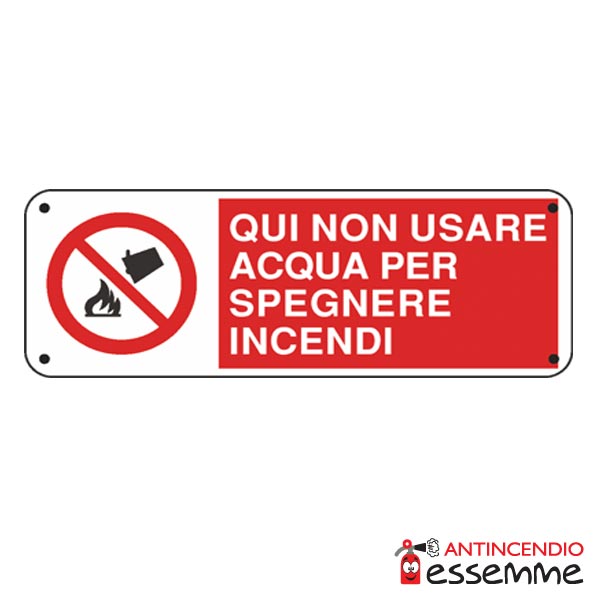 Cartello "Qui non usare acqua per spegnere incendi"