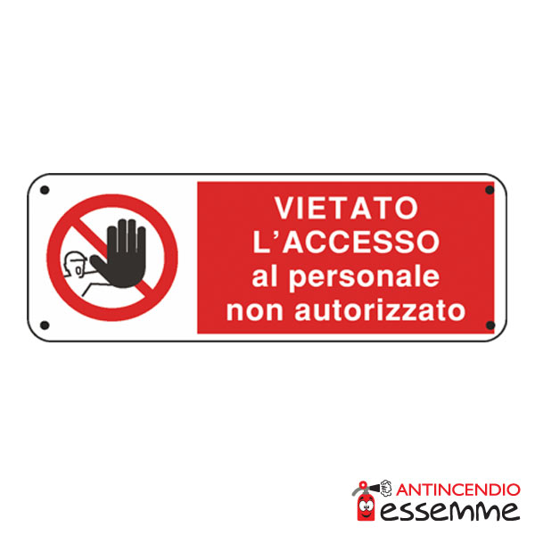 Cartello "Vietato l'accesso al personale non autorizzato"