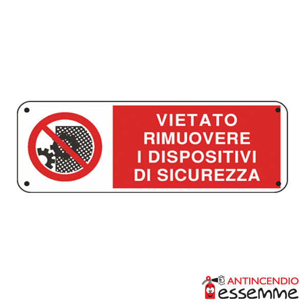 Cartello "Vietato rimuovere i dispositivi di sicurezza"